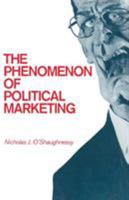 The Phenomenon of Political Marketing 1349103543 Book Cover