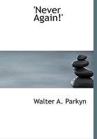 Never Again!' 1117606694 Book Cover