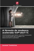 A fórmula da mudança acelerada VxP²xAxT=C 6205974223 Book Cover