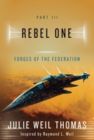 Forges of the Federation: Part III: Rebel One B0CJ43R73Y Book Cover