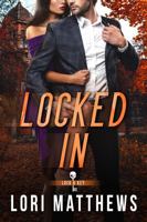 Locked In: A Secret Society, Enemies to Lovers, Romantic Thriller (The Lock and Key Society) 195478340X Book Cover