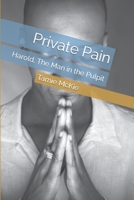 PRIVATE PAIN: Harold, The Man in the Pulpit B08HT865P1 Book Cover