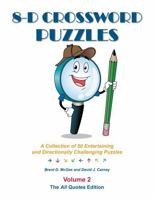 8-D Crossword Puzzles: A Collection of 50 Entertaining and Directionally Challenging Puzzles, Volume 2, The All Quotes Edition 1956897402 Book Cover