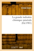 La grande industrie chimique minérale 2329907052 Book Cover