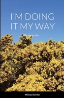 I’M DOING IT MY WAY 1471728226 Book Cover