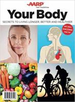 Your Body: Secrets to Living Longer, Better and Healthier 1683307429 Book Cover