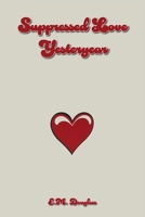Suppressed Love: Yesteryear B0F22FMCX4 Book Cover