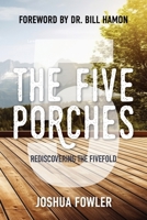 THE FIVE PORCHES: Rediscovering the fivefold 1597558141 Book Cover