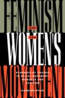 Feminism and the Women's Movement: Dynamics of Change in Social Movement Ideology and Activism (Perspectives on Gender) 0415905990 Book Cover