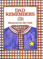 Dad Remembers: Memories for My Child 0060170077 Book Cover