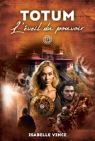 Totum: L'éveil du pouvoir (French Edition) 2982238403 Book Cover