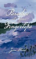 Paradise at Your Fingertips 1475901089 Book Cover