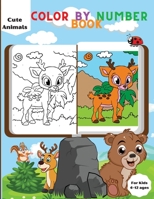 Cute Animals Color By Number Book for Kids: Cute Activity Coloring Book for Kids Ages 4-8/Animal Themed Coloring Pages/ Stress Relieving Designs and Educational Activity 6069620305 Book Cover