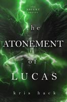 The Atonement of Lucas (Ascent) (Volume 4) 1975658566 Book Cover