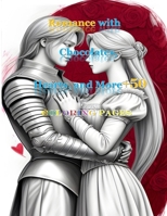 Romance with Chocolates, Hearts, and More: +50 Coloring Pages A captivating coloring book that celebrates the magic of love through enchanting images ... to bring your colors and emotions to life B0CSNP48NM Book Cover
