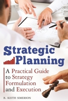 Strategic Planning: A Practical Guide to Strategy Formulation and Execution 0313384800 Book Cover