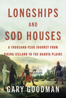 Longships and Sod Houses: A Thousand-Year Journey from Viking Iceland to the Dakota Plains 1517922151 Book Cover
