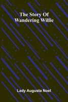 The Story Of Wandering Willie 9371778059 Book Cover