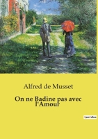 On ne Badine pas avec l'Amour (French Edition) B0CVWYQBCQ Book Cover