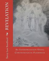 Revelation - An Interpretation Using Chronological Flashback 1451535163 Book Cover