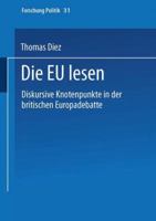 Die EU Lesen: Diskursive Knotenpunkte in der Britischen Europadebatte 3810024627 Book Cover