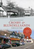 Crosby & Blundellsands Through Time 1445613409 Book Cover