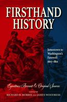 Firsthand History : Jamestown to Washington's Farewell 1607-1801 1734852658 Book Cover