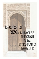 Doors of Rizq: Miracles Through Dua, Istighfar and Tahajjud B0DTHYC1QW Book Cover