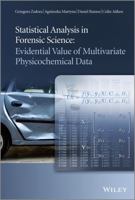 Statistical Analysis in Forensic Science: Evidential Value of Multivariate Physicochemical Data 0470972106 Book Cover