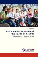 Native American Fiction of the 1970s and 1980s: A Study of History, Culture and Society 3659328731 Book Cover