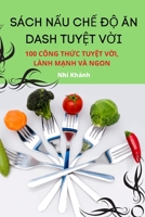 Sách NẤu ChẾ ĐỘ Ăn Dash TuyỆt VỜi 1783574224 Book Cover