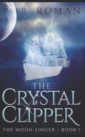 The Crystal Clipper: Premium Hardcover Edition 171588129X Book Cover