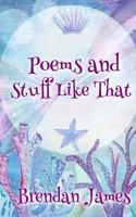 Poems and Stuff Like That 1975854519 Book Cover