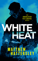White Heat (Annihilation Pest Control) 1036700860 Book Cover