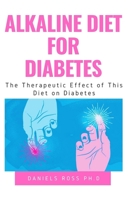 Alkaline Diet for Diabetes: Latest Revolutionary Diet Plan for Type 1 and Type 2 Diabetics 1706327048 Book Cover