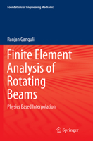 Finite Element Analysis of Rotating Beams: Physics Based Interpolation 9811019010 Book Cover