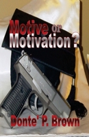 Motive or Motivation? 0984610715 Book Cover