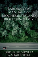 Laboratory manual on biotechnology and biochemistry B0BSB354PY Book Cover