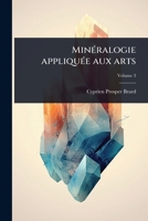 MinÃ(c)ralogie appliquÃ(c)e aux arts (French Edition) 1024022056 Book Cover
