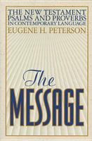 The Message New Testament Psalms and Proverbs