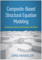 Composite-Based Structural Equation Modeling: Analyzing Latent and Emergent Variables 1462545602 Book Cover