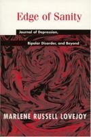 Edge of Sanity: Journal of Depression, Bipolar Disorder, and Beyond 0533156742 Book Cover