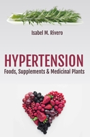 HYPERTENSION. Foods, Supplements & Medicinal Plants B0DC5F3342 Book Cover