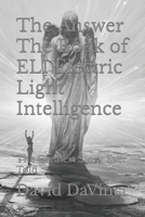 The Answer The Book of ELI Electric light Intelligence: The Greatest Story Ever Told null Book Cover