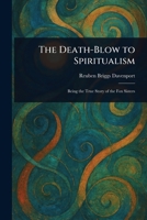 The Death-Blow to Spiritualism 1023258897 Book Cover