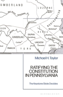 Pennsylvania's Debate to Ratify the Federal Constitution of 1787: The Keystone State Decides 1666954209 Book Cover