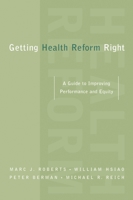 Getting Health Reform Right A Guide to Improving Performance and Equity