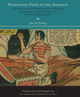 Numismatic Finds of the Americas: An Inventory of American Coin Hoards, Shipwrecks, Single Finds and Finds in Excavations 089722311X Book Cover