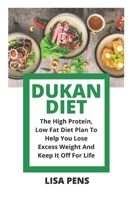 Dukan Diet: The Hіgh Prоtеіn, Low Fat Diet Plаn Tо Hеlр Yоu Lоѕе Excess Wеіght And Kеер It Off Fоr Life B09B2S9F2C Book Cover