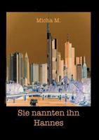 Sie nannten ihn Hannes: Roman 3837034194 Book Cover